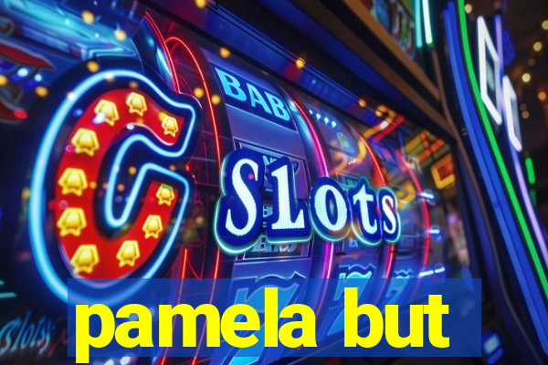 pamela but